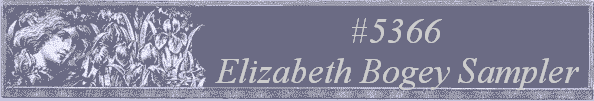 #5366 
Elizabeth Bogey Sampler 