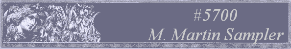 #5700
 M. Martin Sampler 