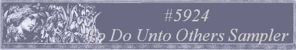 #5924
 To Do Unto Others Sampler 
