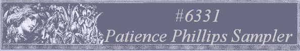 #6331
 Patience Phillips Sampler 