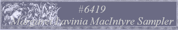 #6419 
Margaret Lavinia MacIntyre Sampler 