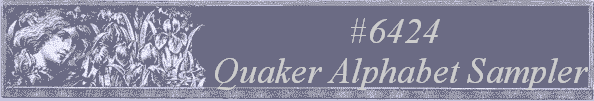#6424
 Quaker Alphabet Sampler