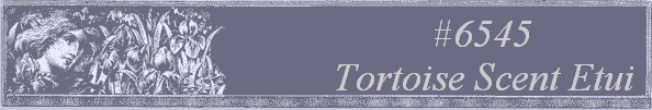 #6545 
Tortoise Scent Etui 
