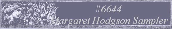 #6644
 Margaret Hodgson Sampler 