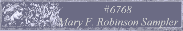 #6768
 Mary F. Robinson Sampler 