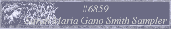 #6859 
Sarah Maria Gano Smith Sampler 