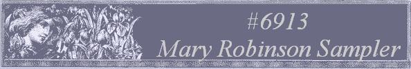 #6913
 Mary Robinson Sampler 