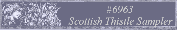 #6963 
Scottish Thistle Sampler 