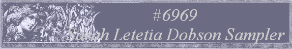 #6969 
Sarah Letetia Dobson Sampler 