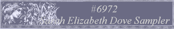 #6972 
Sarah Elizabeth Dove Sampler 