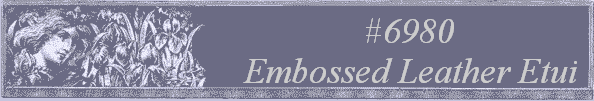 #6980
 Embossed Leather Etui 