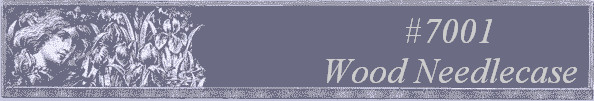 #7001 
Wood Needlecase 