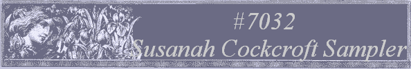#7032 
Susanah Cockcroft Sampler