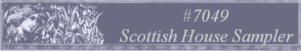 #7049
 Scottish House Sampler 