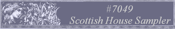 #7049 
Scottish House Sampler 