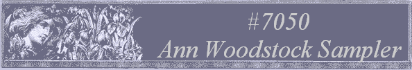 #7050 
Ann Woodstock Sampler 