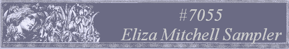 #7055
 Eliza Mitchell Sampler 