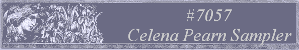 #7057
 Celena Pearn Sampler 