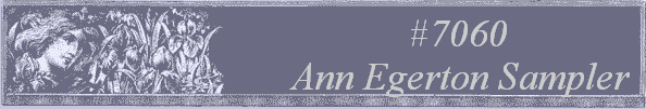 #7060 
Ann Egerton Sampler 