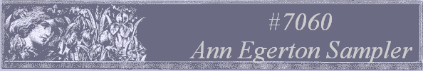 #7060
 Ann Egerton Sampler 