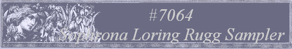 #7064 
Sophrona Loring Rugg Sampler 