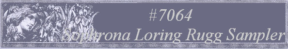 #7064 
Sophrona Loring Rugg Sampler