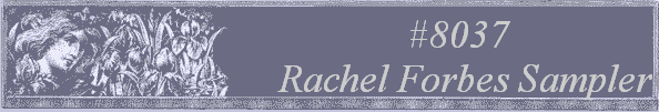 #8037
 Rachel Forbes Sampler