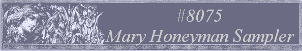#8075
 Mary Honeyman Sampler 