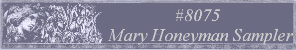 #8075
 Mary Honeyman Sampler