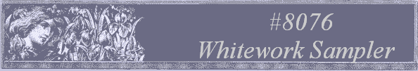 #8076 
Whitework Sampler   