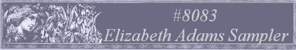 #8083
 Elizabeth Adams Sampler 