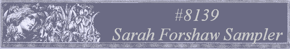 #8139 
Sarah Forshaw Sampler 