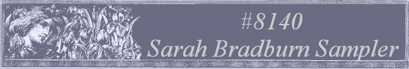 #8140
 Sarah Bradburn Sampler 