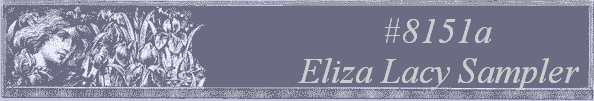 #8151a 
Eliza Lacy Sampler 